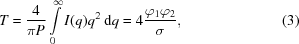 [T = {4 \over {\pi P}}\int\limits_0^\infty I(q) q^2 \ {\rm d}q = 4{{\varphi _1 \varphi _2 } \over \sigma}, \eqno (3)]