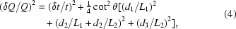 [\eqalign {(\delta Q / Q)^2 = & \,\, (\delta t /t)^2 + \textstyle{1 \over 4} \cot ^2 \theta [(d_1/L_1)^2 \cr &+ (d_2 /L_1 + d_2/L_2)^2 + (d_3/L_2)^2],}\eqno(4)]