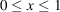 [0 \leq x \leq 1]