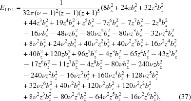 [\eqalignno { E_{1331} = \, & {{1} \over {32 \pi (\nu -1)^2 (z-1) (z+1)^5}} (8 b_x^2+24 z b_x^2+32 z^2 b_x^2 \cr & +44 z^3 b_x^2+19 z^4 b_x^2+z^5 b_x^2 -7 z^6 b_x^2-7 z^7 b_x^2-2 z^8 b_x^2 \cr &-16 \nu b_x^2-48 \nu z b_x^2 -80 \nu z^2 b_x^2-80 \nu z^3 b_x^2-32 \nu z^4 b_x^2\cr & +8 \nu ^2 b_x^2 + 24 \nu ^2 z b_x^2 +40 \nu ^2 z^2 b_x^2+40 \nu ^2 z^3 b_x^2+16 \nu ^2 z^4 b_x^2\cr &+40 b_z^2+120 z b_z^2 +96 z^2 b_z^2-4 z^3 b_z^2-65 z^4 b_z^2-43 z^5 b_z^2\cr & -17 z^6 b_z^2 -11 z^7 b_z^2-4 z^8 b_z^2-80 \nu b_z^2-240 \nu z b_z^2\cr &-240 \nu z^2 b_z^2 -16 \nu z^3 b_z^2+ 160 \nu z^4 b_z^2+128 \nu z^5 b_z^2\cr &+32 \nu z^6 b_z^2 +40 \nu ^2 b_z^2+120 \nu ^2 z b_z^2+120 \nu ^2 z^2 b_z^2\cr &+8 \nu ^2 z^3 b_z^2 -80 \nu ^2 z^4 b_z^2-64 \nu ^2 z^5 b_z^2-16 \nu ^2 z^6 b_z^2), &(37)}]