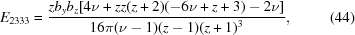 [E_{2333} = {{z b_y b_z [4 \nu +z {z (z+2) (-6 \nu +z+3)-2 \nu }]} \over {16 \pi (\nu -1) (z-1) (z+1)^3}},\eqno(44)]