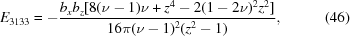 [E_{3133} = -{{b_x b_z [8 (\nu -1) \nu +z^4-2 (1-2 \nu)^2 z^2]} \over {16 \pi (\nu -1)^2 (z^2-1)}}, \eqno(46)]