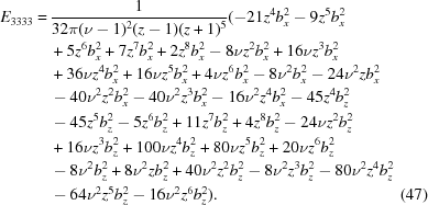 [\eqalignno { E_{3333} = \, &{{1} \over {32 \pi (\nu -1)^2 (z-1) (z+1)^5}} (-21 z^4 b_x^2-9 z^5 b_x^2\cr & +5 z^6 b_x^2+7 z^7 b_x^2+2 z^8 b_x^2 -8 \nu z^2 b_x^2+16 \nu z^3 b_x^2\cr &+36 \nu z^4 b_x^2+ 16 \nu z^5 b_x^2 +4 \nu z^6 b_x^2 -8 \nu ^2 b_x^2-24 \nu ^2 z b_x^2\cr &-40 \nu ^2 z^2 b_x^2-40 \nu ^2 z^3 b_x^2 -16 \nu ^2 z^4 b_x^2-45 z^4 b_z^2\cr &-45 z^5 b_z^2 -5 z^6 b_z^2 +11 z^7 b_z^2+4 z^8 b_z^2-24 \nu z^2 b_z^2\cr &+16 \nu z^3 b_z^2+100 \nu z^4 b_z^2 +80 \nu z^5 b_z^2+ 20 \nu z^6 b_z^2 \cr &-8 \nu ^2 b_z^2+8 \nu ^2 z b_z^2+40 \nu ^2 z^2 b_z^2 -8 \nu ^2 z^3 b_z^2-80 \nu ^2 z^4 b_z^2\cr &-64 \nu ^2 z^5 b_z^2-16 \nu ^2 z^6 b_z^2).&(47)}]