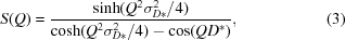 [S(Q) = {{ \sinh (Q^2\sigma ^2_{D*}/4)}\over{ \cosh(Q^2\sigma^2_{D\ast}/4)- \cos (QD^\ast)}}, \eqno (3)]