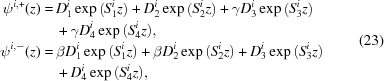 [\eqalign{ \psi^{i,+}(z) = & \, D^i_1 \exp{\left ( S^i_1 z \right )} + D^i_2 \exp{\left (S^i_2 z \right )} + \gamma D^i_3 \exp{\left ( S^i_3 z \right ) } \cr & \, + \gamma D^i_4 \exp{\left ( S^i_4 z \right ) }, \cr \psi^{i,-}(z) = & \, \beta D^i_1 \exp{\left ( S^i_1 z \right )} + \beta D^i_2 \exp{\left ( S^i_2 z \right ) } + D^i_3 \exp{\left ( S^i_3 z \right ) } \cr & \, + D^i_4 \exp{\left ( S^i_4 z\right)} , } \eqno(23)]