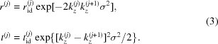 [\eqalign { r^{(j)} &= r_{\rm id}^{(j)} \exp[-2 k_z^{(j)} k_z^{(j+1)} \sigma^2], &\cr t^{(j)} &= t_{\rm id}^{(j)} \exp\{[k_z^{(j)} - k_z^{(j+1)}]^2 \sigma^2/2\}. }\eqno (3)]