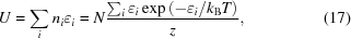 [U = \sum \limits_{i} n_i \varepsilon_i = N {{\sum _i \varepsilon_i \exp \left (- {{\varepsilon_i} / {k_{\rm B} T}} \right)} \over {z}}, \eqno(17)]