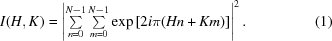 [I(H,K) = \left|\textstyle\sum\limits_{n=0}^{N-1}\sum\limits_{m=0}^{N-1}\exp\left[2i\pi(Hn + Km)\right]\right|^2.\eqno(1)]