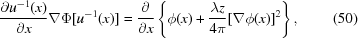 [ {{\partial u^{{-1}}(x)} \over {\partial x}}\nabla\Phi[u^{{-1}}(x)] = {{\partial} \over {\partial x}}\left\{\phi(x)+{{\lambda z} \over {4\pi}}[\nabla\phi(x)]^{2}\right\}, \eqno(50)]