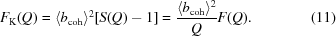 [F_{\rm K}(Q) = \langle b_{\rm coh}\rangle^{2}[S(Q)-1] = {{\langle b_{\rm coh}\rangle^{2}} \over { Q}}F(Q).\eqno(11)]