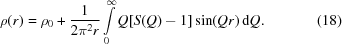 [\rho(r) = \rho_{0}+{{1} \over {2\pi^{2}r}}\int\limits_{0}^{\infty}Q[S(Q)-1]\sin(Qr)\,{\rm d}Q.\eqno(18)]