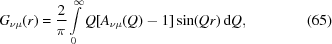 [G_{\nu\mu}(r) = {{2} \over {\pi}}\int\limits_{0}^{\infty}Q[A_{\nu\mu}(Q)-1]\sin(Qr)\,{\rm d}Q,\eqno(65)]