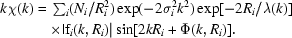 [\eqalign{k\chi(k)={}&\textstyle\sum_i(N_i/R_i^2)\exp(-2\sigma_i^2k^2)\exp[-2R_i/\lambda(k)]\cr&\times|f_i(k,R_i)|\sin[2kR_i+\Phi(k,R_i)].}]