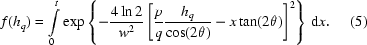 [f(h_q)=\int\limits_{0}^{t}\exp\left\{-{4\ln2\over{w}^2}\left[{p\over{q}}{h_q\over\cos(2\theta)}-x\tan(2\theta)\right]^2\right\}\,{\rm d}x.\eqno(5)]