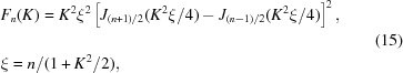 [\eqalignno{&F_n(K)=K^2\xi^2\left[J_{(n+1)/2}(K^2\xi/4)-J_{(n-1)/2}(K^2\xi/4)\right]^2,\cr&&(15)\cr&\xi=n/(1+K^2/2),}]