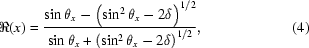 [\Re(x)={{\sin\theta_x-\left(\sin^2\theta_x-2\delta\right)^{1/2}}\over{\sin\theta_x+\left(\sin^2\theta_x-2\delta\right)^{1/2}}},\eqno(4)]
