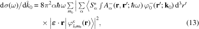 [\eqalignno{ {\rm d}\sigma (\omega) / {\rm d}\hat k_0 = {}&8\pi ^2 \alpha \hbar \omega \textstyle\sum\limits_{m_0 } \Big| \sum\limits_\alpha \Big\langle S_\alpha ^* \int A_\alpha ^ - ({\bf r},{\bf r}'\semi\hbar \omega) \,\varphi _0^ - ({\bf r}'\semi{\bf k}_0)\,{\rm d}^3 r' \cr& \times\big| \boldvarepsilon \cdot {\bf r} \big| \, \varphi _{l_0 m_0 }^{\rm c} ({\bf r}) \Big\rangle \Big| ^2, & (13) }]