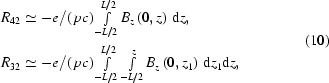 [\eqalign{ & R_{42} \simeq - {e / {(\,pc)}}\textstyle\int\limits_{ - {L \mathord{\left/ {\vphantom {L 2}} \right. \kern-\nulldelimiterspace} 2}}^{{L \mathord{\left/ {\vphantom {L 2}} \right. \kern-\nulldelimiterspace} 2}} {B_z \left({0,z} \right)\,{\rm d}z}, \cr & R_{32} \simeq - {e / {(\,pc)}}\textstyle\int\limits_{ - {L \mathord{\left/ {\vphantom {L 2}} \right. \kern-\nulldelimiterspace} 2}}^{{L \mathord{\left/ {\vphantom {L 2}} \right. \kern-\nulldelimiterspace} 2}} {\int\limits_{ - {L \mathord{\left/ {\vphantom {L 2}} \right. \kern-\nulldelimiterspace} 2}}^z {B_z \left({0,z_1 } \right)\,{\rm d}z_1 } {\rm d}z}, \cr} \eqno(10)]