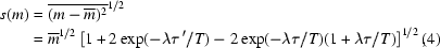[\eqalignno{s(m) & = \overline{(m-\overline{m})^{2}}^{1/2} \cr & = \overline{m}^{1/2}\left [1+2\exp(-\lambda \tau\,'/T)-2\exp(-\lambda \tau /T)(1+\lambda \tau /T)\right] ^{1/2}, & (4)}]