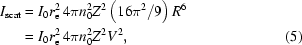 [\eqalignno{I_{\rm{scat}}&=I_0r_{\rm{e}}^2\,4\pi{n_0^2}Z^2\left(16\pi^2/9\right)R^6\cr&=I_0r_{\rm{e}}^2\,4\pi{n_0^2}Z^2 V^2,&(5)}]