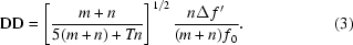 [{\rm{DD}}=\left[{{m+n}\over{5(m+n)+Tn}}\right]^{1/2}{{n\Delta\,{f^{\,\prime}}}\over{(m+n)\,f_{\,0}}}.\eqno(3)]