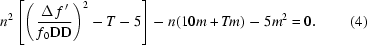 [n^2\left[\left(\,{{\Delta{\,f}^{\,\prime}}\over{f_{\,0}{\rm{DD}}}}\right)^2-T-5\right]-n(10m+Tm)-5m^2=0.\eqno(4)]