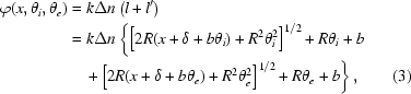 [\eqalignno{\varphi(x,\theta_i,\theta_e)&=k\Delta{n}\left(l+l'\right)\cr&=k\Delta{n}\left\{\left[2R(x+\delta+b\theta_i)+R^2\theta_i^2\right]^{1/2}+R\theta_i+b\right.\cr&\quad\left. +\left[2R(x+\delta+b\theta_e)+R^2\theta_e^2\right]^{1/2}+R\theta_e+b\right\},&(3)}]
