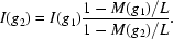[I(g_2)=I(g_1){{1-M(g_1)/L}\over{1-M(g_2)/L}}.]