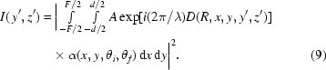 [\eqalignno{ I(\,y',z') = & \, \bigg| \textstyle\int\limits_{-F/2}^{F/2} \textstyle\int\limits_{-d/2}^{d/2}A \exp[i({{2\pi}/{\lambda}})D(R,x,y,y',z')] \cr & \times\alpha(x,y,\theta_i,\theta_f)\,{\rm d}x \,{\rm d}y\bigg|^{2}. & (9)}]