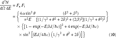 [\eqalignno{{{{\rm{d}}^2 N}\over{{\rm{d}}\Omega\,{\rm{d}}E}}& = F_{\rm{s}} \, F_{\rm{i}} \cr& = \left\{ {{{4\alpha \sin ^2 \theta } \over {\pi ^2 E}}{{(\delta ^2 + \beta ^2)} \over {[(1/\gamma ^2 + \theta ^2 + 2\delta)^2 + (2\beta)^2] (1/\gamma ^2 +\theta^2)^2}}} \right\} \cr& \quad\times \left\{ {\left[{1 - \exp({ - {E\beta d / {\hbar c}}}) } \right]^2 + 4\exp({ - {E\beta d / {\hbar c}}})}\right. \cr& \left.\quad\,\times \sin^2\left[\left({{Ed}/{4\hbar{c}}}\right)\left(1/\gamma^2+\theta^2+2\delta\right)\right] \right\} &(10)}]