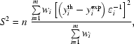 [S^2=n\,\,{{\sum\limits_{i=1}^m{w_i}\left[\left(y_i^{\rm{th}}-y_i^{\exp}\right)\varepsilon_i^{-1}\right]^2}\over{\sum\limits_{i=1}^m{w_i}}},]