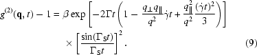 [\eqalignno{g^{(2)}({\bf{q}},t)-1={}&\beta\exp\left[-2\Gamma{t}\left(1-{{q_\perp{q_\|}}\over{q^2}}\dot\gamma{t}+{{q_\|^2}\over{q^2}}{{(\dot\gamma{t})^2}\over{3}}\right)\right]\cr&\times\left[{{\sin(\Gamma_{\rm{S}}t)}\over{\Gamma_{\rm{S}}t}}\right]^2.&(9)}]
