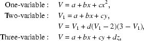 [\eqalign{{\rm{One\hbox{-}variable}}:\hskip14pt &V=a+bx+cx^2,\cr {\rm{Two\hbox{-}variable}}:\hskip14pt &V_1=a+bx+cy,\cr &V=V_1+d(V_1-2)(3-V_1),\cr {\rm{Three\hbox{-}variable}}:\hskip14pt &V=a+bx+cy+dz,}]