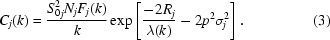 [C_j(k)={{{S_0^2}_jN_jF_j(k)}\over{k}}\exp\left[{{-2R_j}\over{\lambda(k)}}-2p^2\sigma_j^2\right].\eqno(3)]