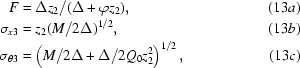 [\eqalignno{F&=\Delta{z_2}/(\Delta+\varphi{z_2}),&(13a)\cr \sigma_{x3}&=z_2(M/2\Delta)^{1/2},&(13b)\cr \sigma_{\theta3}&=\left(M/2\Delta+\Delta/2Q_0z_2^2\right)^{1/2},&(13c)}]