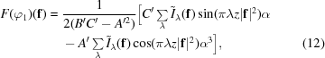 [\eqalignno{F(\varphi_1)({\bf{f}})={}&{{1}\over{2(B'C'-A^{\prime2})}}\Big[C'\textstyle\sum\limits_\lambda\tilde{I}_\lambda({\bf{f}})\sin(\pi\lambda{z}|{\bf{f}}|^2)\alpha \cr& -A'\textstyle\sum\limits_\lambda\tilde{I}_\lambda({\bf{f}})\cos(\pi\lambda{z}|{\bf{f}}|^2)\alpha^3\Big],&(12)}]