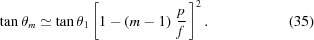 [\tan\theta_m\simeq\tan\theta_1\left[1-\left(m-1\right)\,{p\over{f}}\,\right]^2.\eqno(35)]