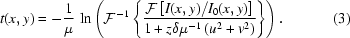 [t(x,y)=-{{1}\over{\mu}}\,\ln\left({\cal F}^{-1}\left\{{{{\cal F}\left[I(x,y)/I_0(x,y)\right]}\over{1+z\delta\mu^{-1} \,(u^2 + v^2)}}\right\}\right).\eqno(3)]