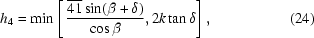[h_4=\min\left[\,{{\overline{41}\sin(\beta+\delta)}\over{\cos\beta}},2k\tan\delta\right],\eqno(24)]