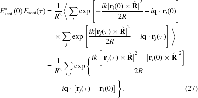 [\eqalignno{E_{\rm scat}^*\left(0 \right){E_{\rm scat}}(\tau) &= {1 \over {{R^2}}} \Bigg\langle\sum\limits_i \exp \left [{ - {{ik{{| {{{\bf{r}}_i}(0) \times \hat{\bf{R}}}|}^2}} \over {2R}} + i{\bf{q}} \cdot {{\bf{r}}_i}(0)} \right] \cr&\quad\times\sum\limits_j \exp \left [{{{ik{{| {{{\bf{r}}_j}(\tau) \times \hat{\bf{R}}} |}^2}} \over {2R}} - i{\bf{q}} \cdot {{\bf{r}}_j}(\tau)} \right] \Bigg\rangle\cr& = {1 \over {{R^2}}} \sum\limits_{i,\,j} \exp\Bigg\{ {{ik\left[{{{ | {{{\bf{r}}_j}(\tau) \times \hat{\bf{R}}} |}^2} - {{ | {{{\bf{r}}_i}(0) \times \hat{\bf{R}}}|}^2}} \right]} \over {2R}} \cr&\quad - i{\bf{q}} \cdot \left[{{\bf{r}}_j}(\tau)-{{\bf{r}}_i}(0)\right] \Bigg\}.&(27)}]