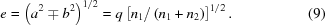 [e=\left(a^2\mp{b^2}\right)^{1/2}=q\left[n_1/\left(n_1+n_2\right)\right]^{1/2}.\eqno(9)]