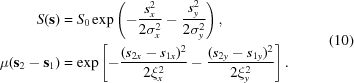 [\eqalign{ S({\bf{s}}) & = S_{0} \exp\left(-{{s_x^2} \over {2\sigma_x^2}}-{{s_y^2} \over {2\sigma_y^2}}\right), \cr \mu({\bf{s}}_2-{\bf{s}}_1) & = \exp\left[-{{(s_{2x}-s_{1x})^2} \over {2\xi_x^2}}-{{(s_{2y}-s_{1y})^2} \over {2\xi _y^2}}\right]. }\eqno(10)]