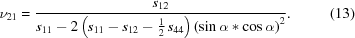 [\nu_{21}= {{s_{12}}\over{s_{11}-2\left(s_{11}-s_{12}-{\textstyle{1\over2}}\,s_{44}\right)\left(\sin\alpha*\cos\alpha\right)^{2}}}.\eqno(13)]
