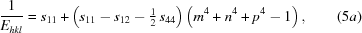 [{1\over{{E_{hkl}}}}= {s_{11}}+\left({s_{11}}-{s_{12}}-{\textstyle{1\over2}}\,{s_{44}}\right)\left({m^4}+{n^4}+{p^4}-1\right),\eqno(5a)]