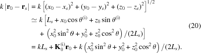 [\eqalign{ k\left|{{{\bf{r}}_0}-{{\bf{r}}_s}}\right|&= k\left[{{({x_0}-{x_s})}^2}+{{({y_0}-{y_s})}^2}+{{({z_0}-{z_s})}^2}\right]^{1/2} \cr& \simeq k\left[{L_s} + {x_0}\cos {\theta^{({\rm{i}})}} + {z_0}\sin {\theta^{({\rm{i}})}} \right.\cr&\left.\quad\,+\, \left(x_0^2\sin^2\theta + y_0^2 + z_0^2\cos^2\theta\right)/(2{L_s})\right] \cr&= k{L_s} + {\bf{K}}_0^{({\rm{i}})}{{\bf{r}}_0} + k\left(x_0^2\sin^2\theta + y_0^2 + z_0^2\cos^2\theta\right)/(2{L_s}).}\eqno(20)]