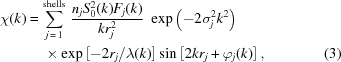 [\eqalignno{\chi(k)={}& {\sum\limits_{j\,=\,1}^{\rm{shells}}}\,\, {{n_jS_0^2(k)F_j(k)}\over{kr_j^2}}\,\,\exp\left(-2\sigma_j^2k^2\right)\cr&\times\exp\left[-2r_j/\lambda(k)\right]\sin\left[2kr_j+\varphi_j(k)\right],&(3)}]