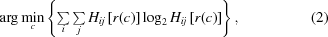 [\arg\min_c\left\{\textstyle\sum\limits_i\textstyle\sum\limits_jH_{ij}\left[r(c)\right]\log_2H_{ij}\left[r(c)\right]\right\},\eqno(2)]