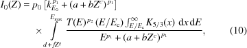 [\eqalignno{ I_{0}(Z) = {}& p_0\left[k_{E_0}^{\,p_1}+{(a+b{Z}^c)}^{\,p_1}\right]\cr &\times \int\limits_{d\,+\,f{Z}^g}^{E_{\max}}{{T(E)^{\,p_2}\,(E/E_{\rm c}) \int_{E/E_{\rm c}}^{\infty}K_{5/3}(x)\,\,{\rm d}x\,{\rm d}E} \over {{E}^{p_1}+{(a+b{Z}^c)}^{\,p_1}}},&(10)}]