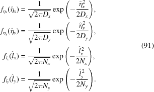 [\eqalign{ f_{\eta_x}(\hat{\eta}_x) &= {{1} \over {\sqrt{2\pi D_x}}} \exp{\left(-{{\hat{\eta}_x^2} \over {2 D_x}}\right)}, \cr f_{\eta_y}(\hat{\eta}_y) &= {{1} \over {\sqrt{2\pi D_y}}} \exp{\left(-{{\hat{\eta}_y^2} \over {2 D_y}}\right)}, \cr f_{l_x}(\hat{l}_x) & = {{1} \over {\sqrt{2\pi N_x} }} \exp{\left(-{{\hat{l}_x^{\,2}} \over {2 N_x}}\right)}, \cr f_{l_y}(\hat{l}_y) &= {{1} \over {\sqrt{2\pi N_y} }} \exp{\left(-{{\hat{l}_y^{\,2}} \over {2 N_y}}\right)}. } \eqno(91)]