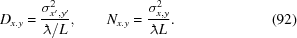 [D_{x.y}={{\sigma^{2}_{x',y'}}\over{{\lambda\kern-1ex\raise0.6ex\hbox{-}\kern.3ex}/L}}, \qquad N_{x.y}={{\sigma^{2}_{x,y}}\over{{\lambda\kern-1ex\raise0.6ex\hbox{-}\kern.3ex} L}}.\eqno(92)]